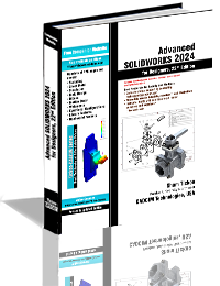 Advanced SOLIDWORKS 2024 for Designers