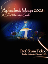 Autodesk Maya 2008:A Comprehensive Guide