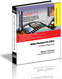 Adobe Premiere Pro CS5.5: A Tutorial Approach