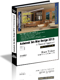Autodesk 3ds Max Design 2012: A Tutorial Approach