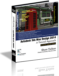 Autodesk 3ds Max Design 2014: A Tutorial Approach